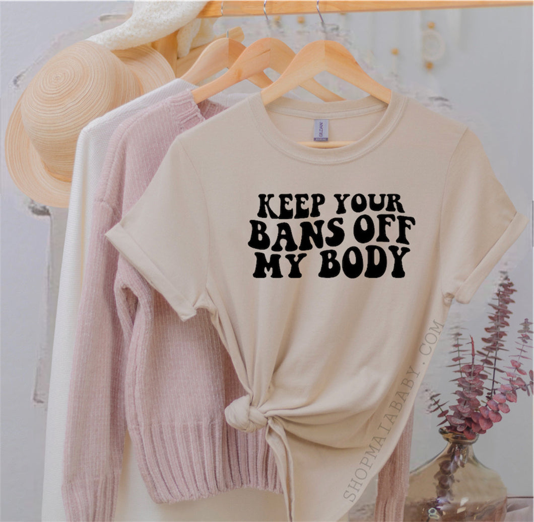 Keep Your Bans Off My Body T-Shirt